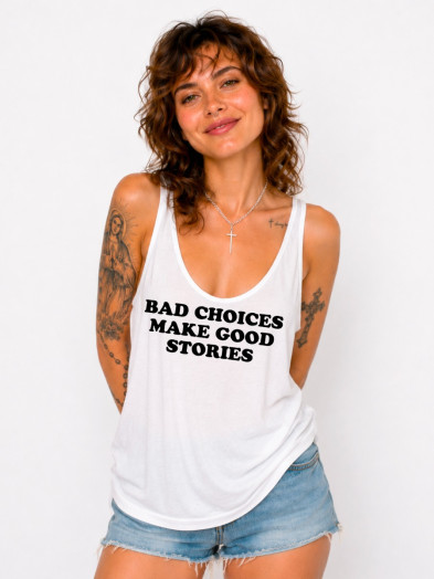 Débardeur en coton blanc imprimé avec le message "Bad choices make good stories"