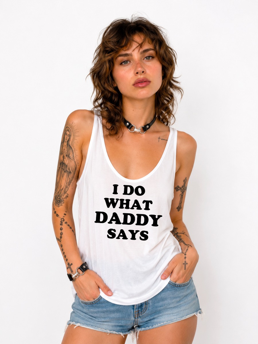 Débardeur blanc imprimé I do what daddy says